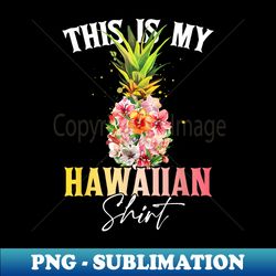 This Is My  Tropical Hawaii Party - Premium PNG Sublimation File - Spice Up Your Sublimation Projects