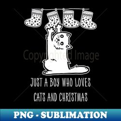 Just A Boy Who Loves Cats And Christmas Shirt Cute Cat Christmas Tshirt Cat Boy Girl Holiday Gift Funny Cat Lover Christmas Tee - Exclusive PNG Sublimation Download - Defying the Norms