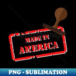 MADE IN AMERICA - Digital Sublimation Download File - Unlock Vibrant Sublimation Designs