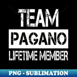 Pagano Name Team Pagano Lifetime Member - High-Quality PNG Sublimation Download - Instantly Transform Your Sublimation Projects