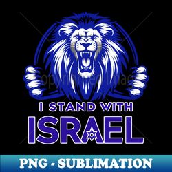 we all stand with ISRAEL - Modern Sublimation PNG File - Fashionable and Fearless