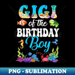 gigi of the birthday boy sea fish ocean aquarium party - decorative sublimation png file - transform your sublimation creations