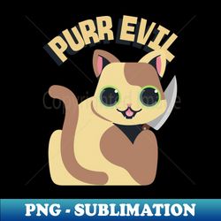 Purr Evil - Retro PNG Sublimation Digital Download - Fashionable and Fearless