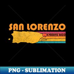 San Lorenzo Puerto Rico Vintage Distressed Souvenir - PNG Transparent Sublimation Design - Perfect for Creative Projects