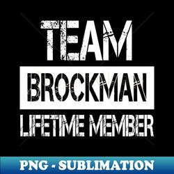 Brockman Name - Team Brockman Lifetime Member - High-Quality PNG Sublimation Download - Capture Imagination with Every Detail