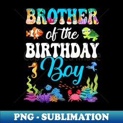 brother of the birthday boy sea fish ocean aquarium party youth - instant png sublimation download - create with confidence