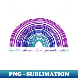 breathe dream love growth repeat - Premium PNG Sublimation File - Revolutionize Your Designs