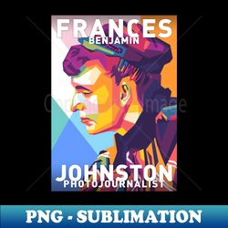 Frances Johnston - Instant PNG Sublimation Download - Revolutionize Your Designs