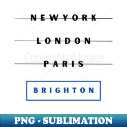 Choose Brighton - PNG Transparent Sublimation Design - Boost Your Success with this Inspirational PNG Download