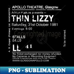 THIN LIZZY Saturday October the 31st 1981 postponed until the 6th of December 1981  Glasgow Apollo UK Tour Ticket Repro - Sublimation-Ready PNG File - Unleash Your Creativity