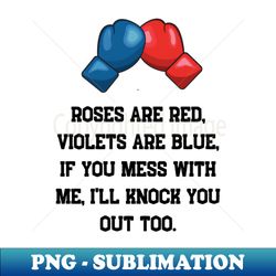 roses are red violets are blue boxing - decorative sublimation png file - boost your success with this inspirational png download