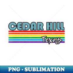 Cedar Hill Texas Pride Shirt Cedar Hill LGBT Gift LGBTQ Supporter Tee Pride Month Rainbow Pride Parade - Modern Sublimation PNG File - Boost Your Success with this Inspirational PNG Download