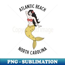 Atlantic Beach North Carolina Mermaid - Vintage Sublimation PNG Download - Vibrant and Eye-Catching Typography