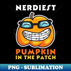 Nerdiest Pumpkin In The Patch - Digital Sublimation Download File - Create with Confidence