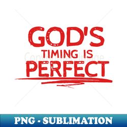 GODS TIMING IS PERFECT - Unique Sublimation PNG Download - Unleash Your Inner Rebellion