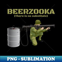 Beerzooka for beer lovers beer drinkers - Premium PNG Sublimation File - Bring Your Designs to Life