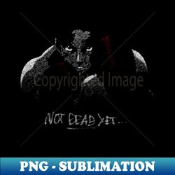 not dead yet - megalo box anime manga - png transparent sublimation design - bring your designs to life