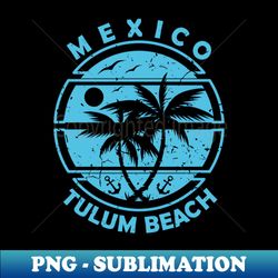 Tulum Beach Mexico Tropical Palm Trees Ship Anchor - Summer - Stylish Sublimation Digital Download - Fashionable and Fearless