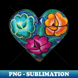 mexican embroidery heart tehuana flowers colorful mexican market - modern sublimation png file - unleash your inner rebellion