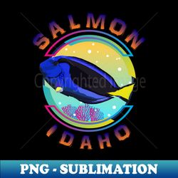 salmon idaho fishing town regal blue tang marine aquarium fish  usa - creative sublimation png download - vibrant and eye-catching typography