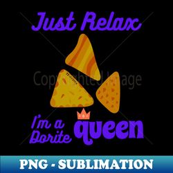 just relax i m a dorite queen - decorative sublimation png file - transform your sublimation creations