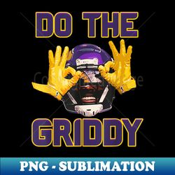 Do The Griddy American Football Griddy Dance Football - High-Resolution PNG Sublimation File - Unlock Vibrant Sublimation Designs