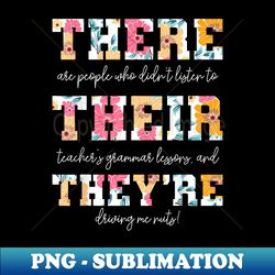 There Their They're English Grammar Teacher Funny Quotes - Modern Sublimation PNG File - Bring Your Designs to Life