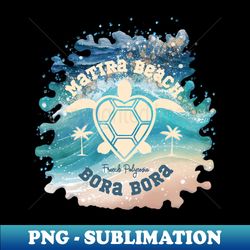 Matira Beach Bora Bora Splash - Exclusive PNG Sublimation Download - Unlock Vibrant Sublimation Designs