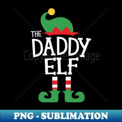Daddy Elf Family Christmas Matching Top - Aesthetic Sublimation Digital File - Stunning Sublimation Graphics