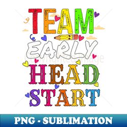 Teacher Early Childhood Education Preschool Head Start Crew - Artistic Sublimation Digital File - Spice Up Your Sublimation Projects