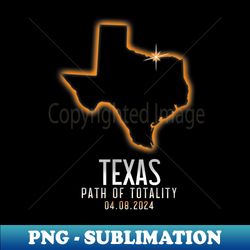 Map Of Texas Path Of Totality 4.8.24 Total Solar Eclipse - Vintage Sublimation PNG Download - Stunning Sublimation Graphics