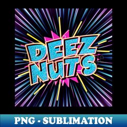 Deez Nuts - Retro PNG Sublimation Digital Download - Instantly Transform Your Sublimation Projects
