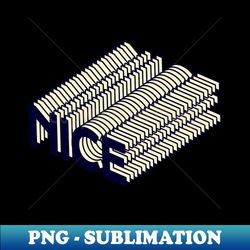 Nice - Pop Art Text - PNG Transparent Sublimation File - Capture Imagination with Every Detail
