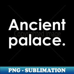 Ancient palace - Signature Sublimation PNG File - Perfect for Personalization