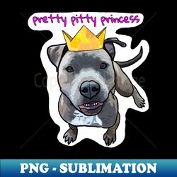 Pretty Pitty Princess -grey - Decorative Sublimation PNG File - Defying the Norms