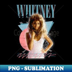 Whitney Houston Vintage Retro 80s 90s Music Singer Soul - PNG Transparent Digital Download File for Sublimation - Defying the Norms