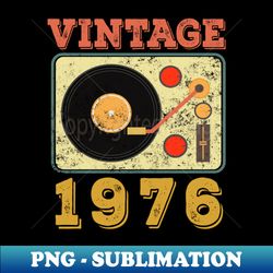 Vintage 1976 - Professional Sublimation Digital Download - Unlock Vibrant Sublimation Designs