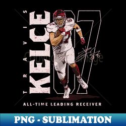 Travis Kelce Kansas City All Time Leading Receiver - Instant Sublimation Digital Download - Enhance Your Apparel with Stunning Detail