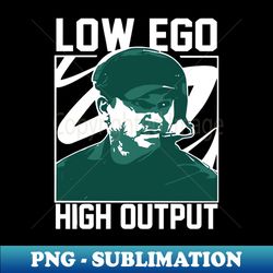 Jonathan Smith Low Ego High Output - Signature Sublimation PNG File - Add a Festive Touch to Every Day