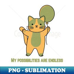 My Possibilities Are Endless - PNG Transparent Digital Download File for Sublimation - Instantly Transform Your Sublimation Projects
