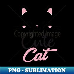 Cute Cat - Special Edition Sublimation PNG File - Spice Up Your Sublimation Projects
