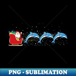 Dophin Santa Christmas Sleigh - Funny Dophin Xmas - Professional Sublimation Digital Download - Stunning Sublimation Graphics