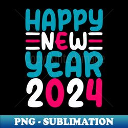 HAPPY NEW YEAR - PNG Transparent Sublimation Design - Spice Up Your Sublimation Projects