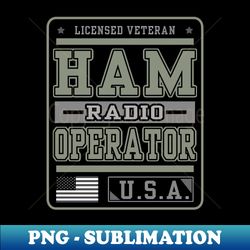 Licensed American Ham Radio Operator - PNG Sublimation Digital Download - Vibrant and Eye-Catching Typography