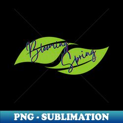 Blooming Spring - Exclusive PNG Sublimation Download - Unleash Your Inner Rebellion