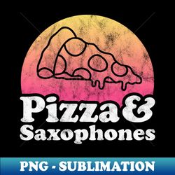 pizza and saxophones gift for music and pizza lover - png sublimation digital download - perfect for sublimation art