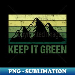 Earth Day Keep It Green - Vintage Sublimation PNG Download - Add a Festive Touch to Every Day