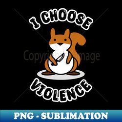 Cute Violence Squirrel T-Shirt - Exclusive PNG Sublimation Download - Transform Your Sublimation Creations