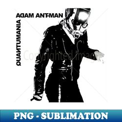 Adam Ant-Man - Trendy Sublimation Digital Download - Instantly Transform Your Sublimation Projects