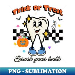 trick or treat brush your teeth halloween fun - modern sublimation png file - defying the norms
